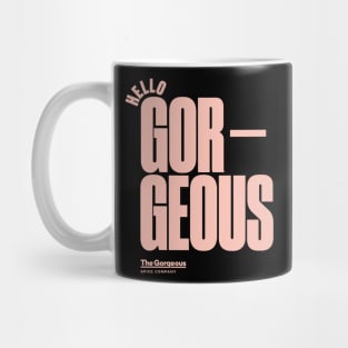 Hello Gorgeous Mug